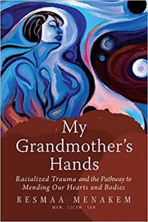 https://www.amazon.com/My-Grandmothers-Hands-Racialized-Pathway/dp/1942094477