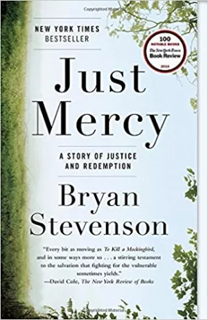 Just Mercy:  A Story of Justice and Redemption