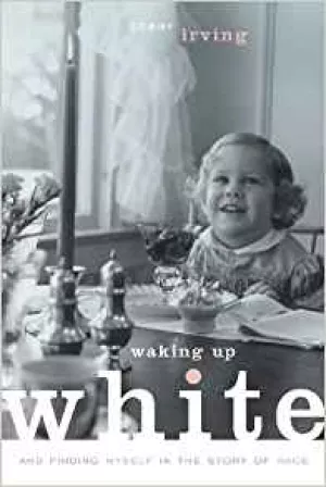 https://www.amazon.com/Waking-White-Finding-Myself-Story/dp/0991331303/ref=sr_1_1?ie=UTF8&qid=1498586296&sr=8-1&keywords=waking+up+white