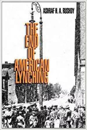 https://www.amazon.com/End-American-Lynching-Ashraf-Rushdy/dp/0813552923/ref=sr_1_1?ie=UTF8&qid=1498058144&sr=8-1&keywords=The+end+of+American+lynching.