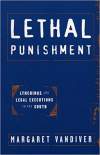 Lethal Punishment:  Lynchings and Legal Executions in the South